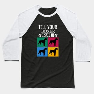 Tell your boxer I said hi Baseball T-Shirt